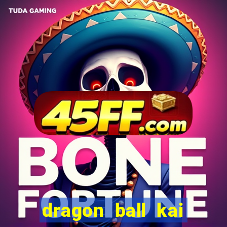dragon ball kai legendado download